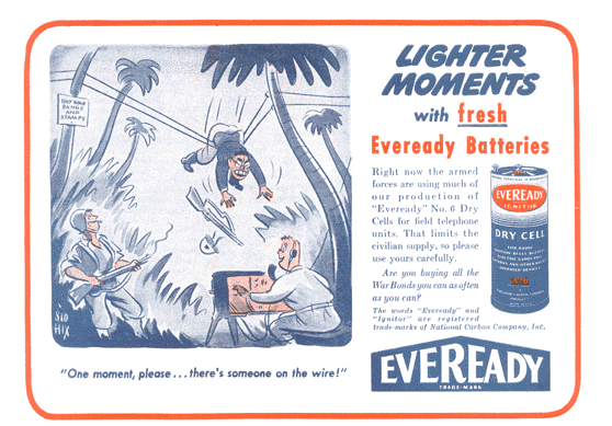 Eveready W.W. II ad for
        the No. 6 Dry Cell