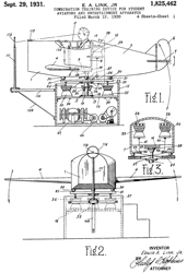 1825462
                      Combination training device for student aviators
                      and entertainment apparatus, Jr Edwin A Link,
                      1931-09-29