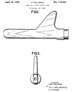 D114332 Shell
                      of a Pitot Static Tube, P. Kollsman, Filed: Aug
                      25, Pub: April 18, 1939