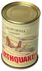 California
                  Canned Earthquake