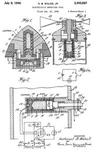 403567
                              Electrically energized fuse, Jr Nathaniel
                              B Wales, Filed: 1942-01-13 (W.W.II) Pub:
                              1946-07-09